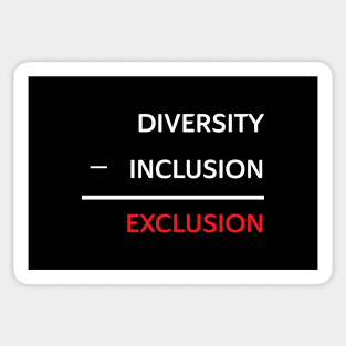 Diversity without inclusion is exclusion Sticker